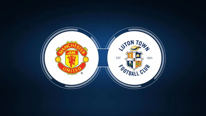 Nhận định dự đoán Luton Town vs Manchester United, 23h30 18/02/2024, Ngoại Hạng Anh