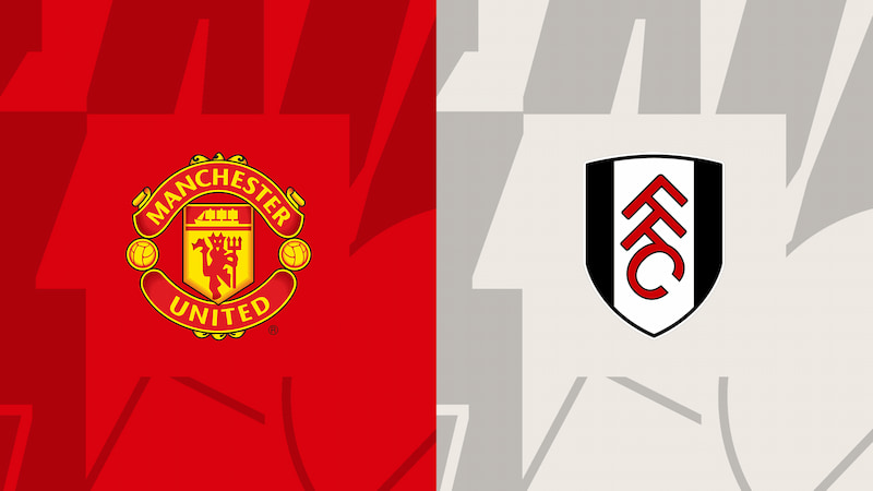 Nhận định dự đoán Manchester United vs Fulham, 22h 24/02/2024, Ngoại Hạng Anh
