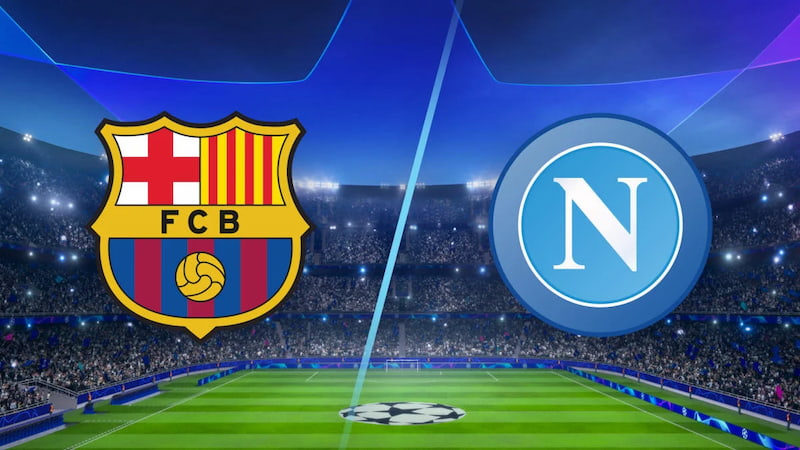 Nhận định dự đoán Napoli vs Barcelona, 3h 22/02/2024, Champions League